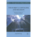 The Subject, Capitalism, and Religion: Horizons of Hope in Complex Societies