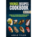 Vikings Recipes Cookbook: 2 Books In 1: Explore Over 150 Meat Recipes For Nordic And Scandinavian Dishes