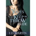 Yours to Keep or Throw Aside