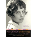 Anita Loos Rediscovered: Film Treatments and Fiction by Anita Loos, Creator of Gentlemen Prefer Blondes