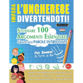 Impara l'Ungherese Divertendoti! - Per Bambini: Tutte Le Età - Studiare 100 Argomenti Essenziali Grazie Alle Parole Intrecciate - Vol.1