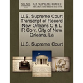 U.S. Supreme Court Transcript of Record New Orleans C & L R Co V. City of New Orleans, .La