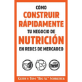 Cómo Construir Rápidamente tu Negocio de Nutrición en Redes de Mercadeo