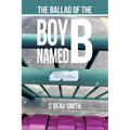 The Ballad of the Boy Named B