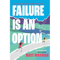 Failure is an Option: On the trail of the world's toughest mountain race