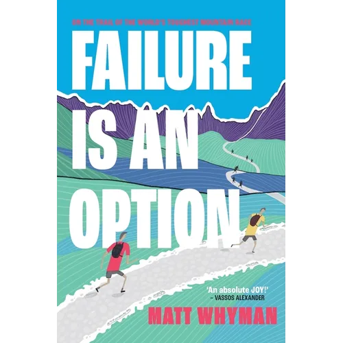 Failure is an Option: On the trail of the world's toughest mountain race