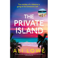 The Private Island: The Gripping New 2025 Thriller Full of Scandal, Secrets and Glamour from the Bestselling Author of the School Run