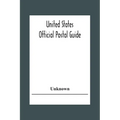 United States Official Postal Guide; Containing An Alphabetical List Of Post Officers In The United States With County State And Salary; Money Order O