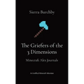 The Griefers of the 3 Dimensions: Minecraft Alex Journals