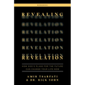 Revealing Revelation Workbook: How God's Plans for the Future Can Change Your Life Now