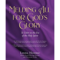 Melding All for God's Glory: To Usher in the Era of the Holy Spirit