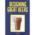 Designing Great Beers: The Ultimate Guide to Brewing Classic Beer Styles