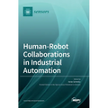 Human-Robot Collaborations in Industrial Automation