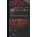 Etchings of a Whaling Cruise [microform]: With Notes of a Sojourn on the Island of Zanzibar, to Which is Appended a Brief History of the Whale Fishery