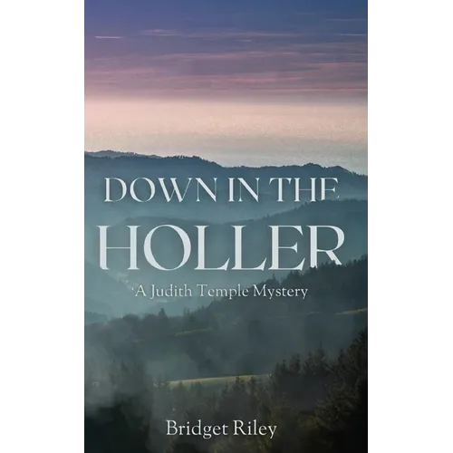 Down in the Holler: A Judith Temple Mystery