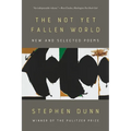 The Not Yet Fallen World: New and Selected Poems