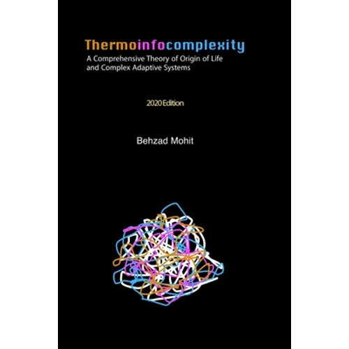 Thermoinfocomplexity: A Comprehensive Theory of Origin of Life and Complex Adaptive Systems