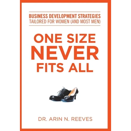 One Size Never Fits All: Business Development Strategies Tailored for Women (And Most Men)