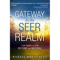 Gateway to the Seer Realm: Look Again to See Beyond the Natural