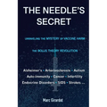 The Needle's Secret: Unraveling the Mystery of Vaccine Harm, and the Bolus Theory Revolution