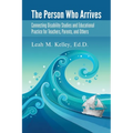 The Person Who Arrives: Connecting Disability Studies and Educational Practice for Teachers, Parents, and Others