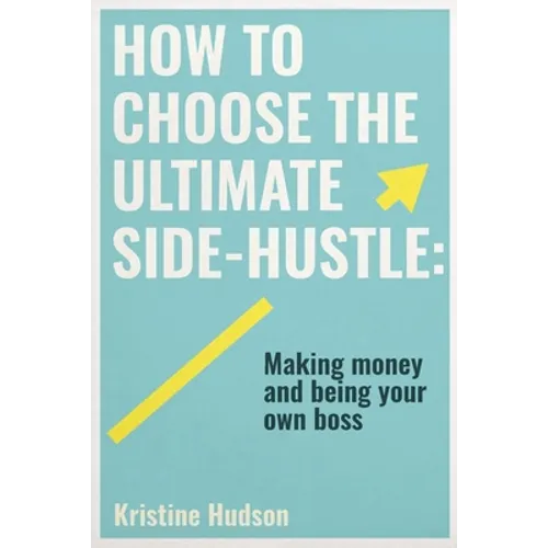 How to Choose the Ultimate Side-Hustle