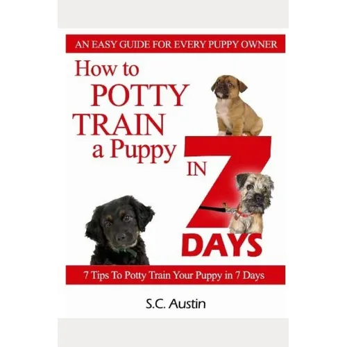 How to Potty Train A Puppy in 7 Days - 7 Tips To Potty Train Your Puppy in 7 Days