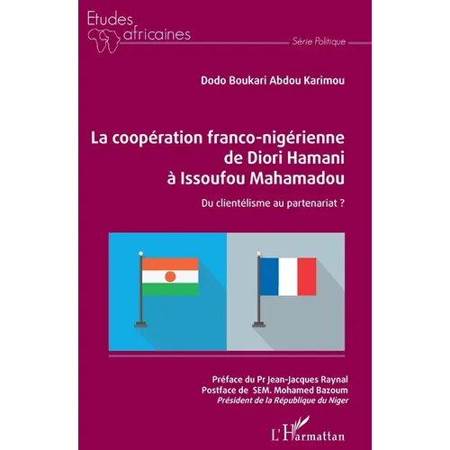 La coopération franco-nigérienne de Diori Hamani à Issoufou Mahamadou: Du clientélisme au partenariat ?