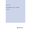 Personal Memoirs of U. S.; Complete: in large print