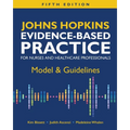 Johns Hopkins Evidence-Based Practice for Nurses and Healthcare Professionals, Fifth Edition: Model & Guidelines