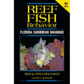 Reef Fish Behavior - Florida Caribbean Bahamas - 2nd Edition