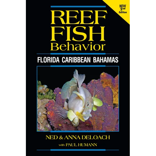 Reef Fish Behavior - Florida Caribbean Bahamas - 2nd Edition