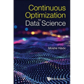 Continuous Optimization for Data Science