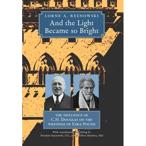And the Light Became so Bright: The Influence of C.H. Douglas on the Writings of Ezra Pound