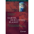 Earth, Our Living Planet: The Earth System and Its Co-Evolution with Organisms