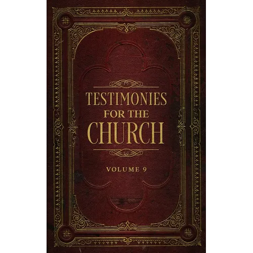 Testimonies for the Church Volume 9