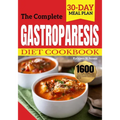 The Complete Gastroparesis Diet Cookbook: 1600 Days of Delicious, Nourishing, & Easy-to-Prepare Recipes to Reverse Gastroparesis, Acid Reflux, and Nau
