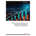 Factores Determinantes para el Desarrollo de las Bolsas de Valores en Latinoamérica
