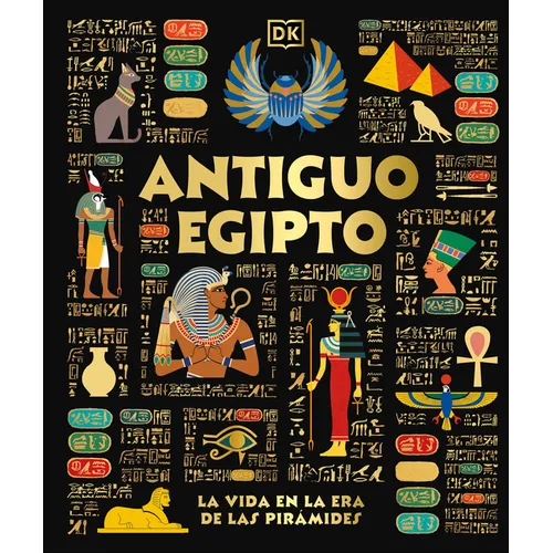 Antiguo Egipto (Ancient Egypt): El Dia a Dia En La Era de Las Piramides