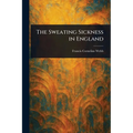 The Sweating Sickness in England