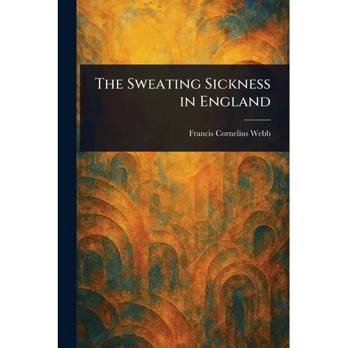 The Sweating Sickness in England