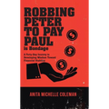 Robbing Peter to Pay Paul is Bondage: A Forty-Day Journey to Developing Wisdom Toward Financial Stability
