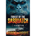 Forest of the Sasquatch IV: Redemption