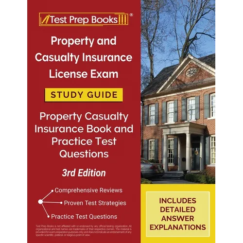 Property and Casualty Insurance License Exam Study Guide 2025-2026: Property Casualty Insurance Book and Practice Test Questions [3rd Edition]
