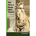 Did Moses Really Have Horns? and Other Myths about Jews and Judaism