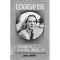 Edgewise: A Picture of Cookie Mueller