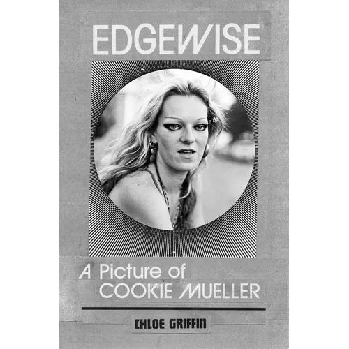 Edgewise: A Picture of Cookie Mueller