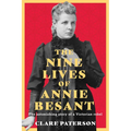 The Nine Lives of Annie Besant: The Astonishing Story of a Victorian Rebel