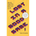 Lost in a Good Game: Why We Play Video Games and What They Can Do for Us