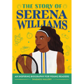 The Story of Serena Williams: An Inspiring Biography for Young Readers